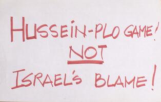 Hussein-PLO game! Not Israel's blame!