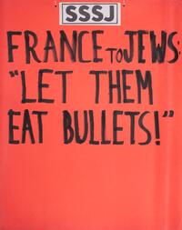 France to Jews: "Let them eat bullets!"