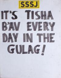 It's Tisha B'Av every day in the Gulag!